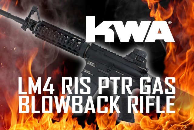 Product Highlight – KWA LM4 RIS PTR Gas Blowback Airsoft Rifle